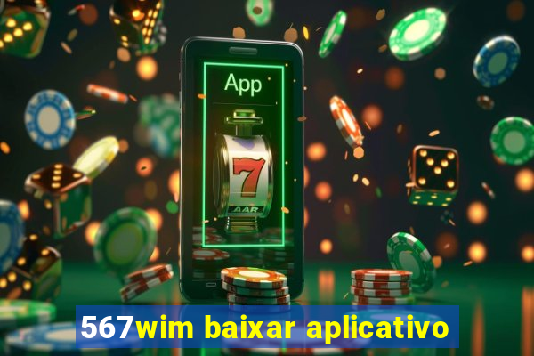 567wim baixar aplicativo